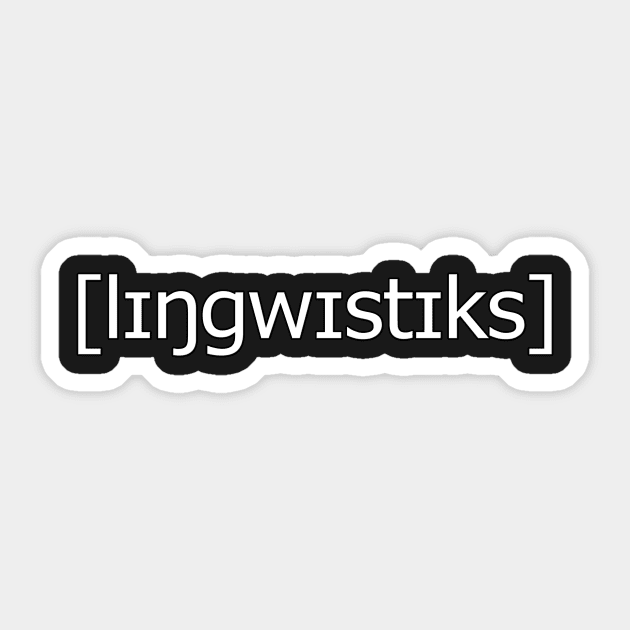[lɪŋgwɪstɪks] | Linguistics (White) Sticker by gillianembers